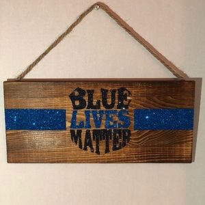 Custom made Blue Lives Matter Glittered Wood Sign